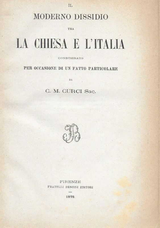 Il moderno dissidio tra la Chiesa e l'Italia, considerato per …