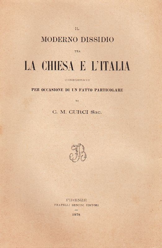 Il moderno dissidio tra la chiesa el'Italia, considerato per l'occasione …