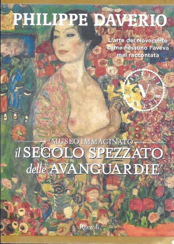 Il museo immaginario, il secolo spezzato delle avanguardie.