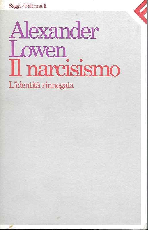 Il narcisismo. L'identità rinnegata.