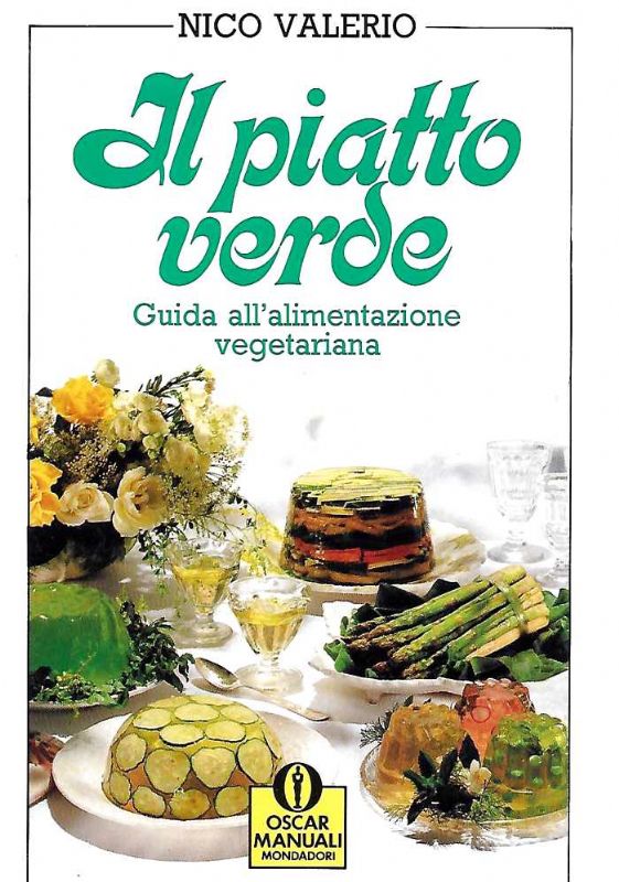 Il Piatto Verse. Guida all'alimentazione vegetariana.