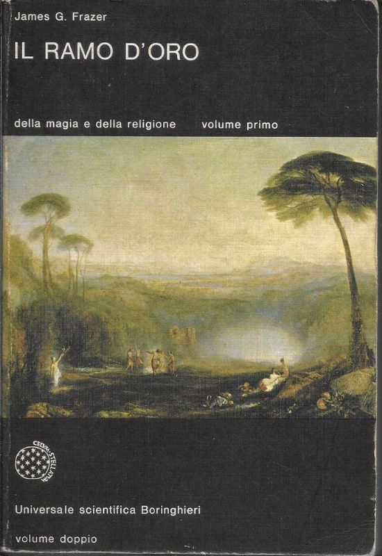 Il ramo d'oro. Studio sulla magia e la religione.