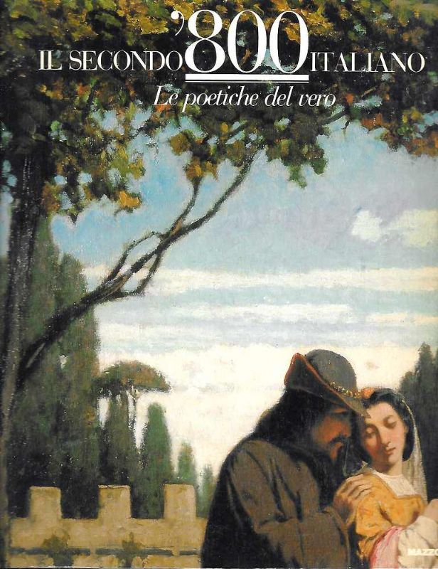 Il Secondo '800 Italiano. Le polemiche del vero.