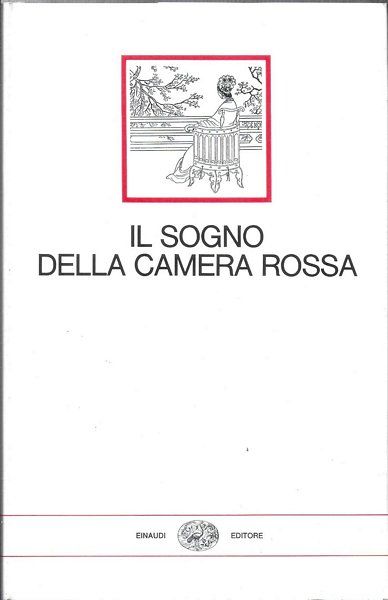 Il sogno della camera rossa. Romanzo cinese del secolo XVIII.