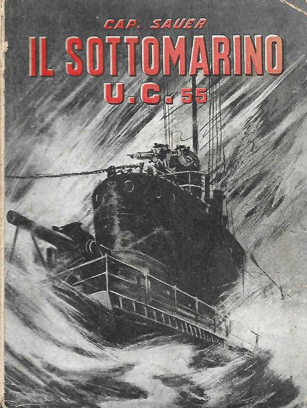 Il Sottomarino U.C.55 nella guerra mondiale.