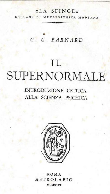 Il supernormale. Introduzione critica alla scienza psichica.
