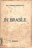 In Brasie. I grandi avvenimenti dell'ultimo triennio. Per l'emigrazione e …