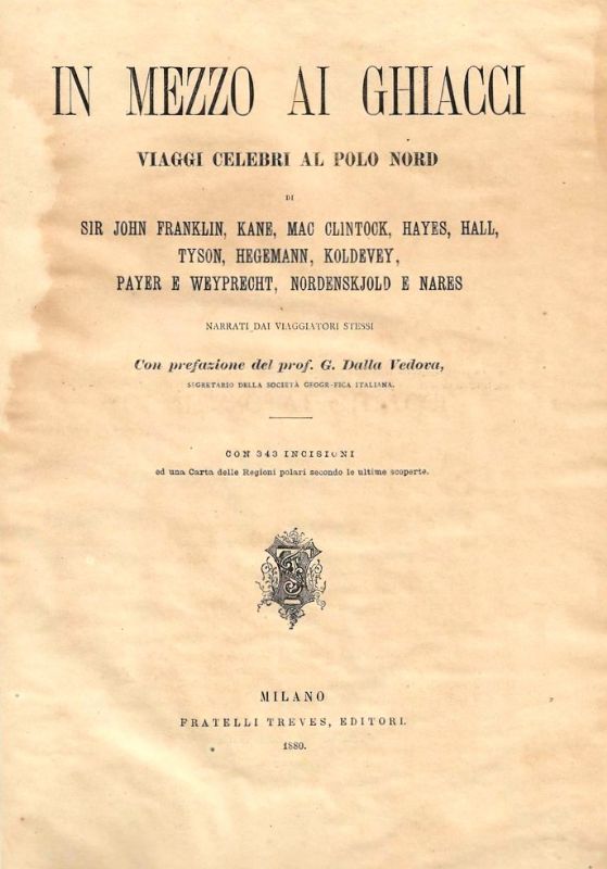 In mezzo ai ghiacci. Viaggi celebri al Polo Nord di …