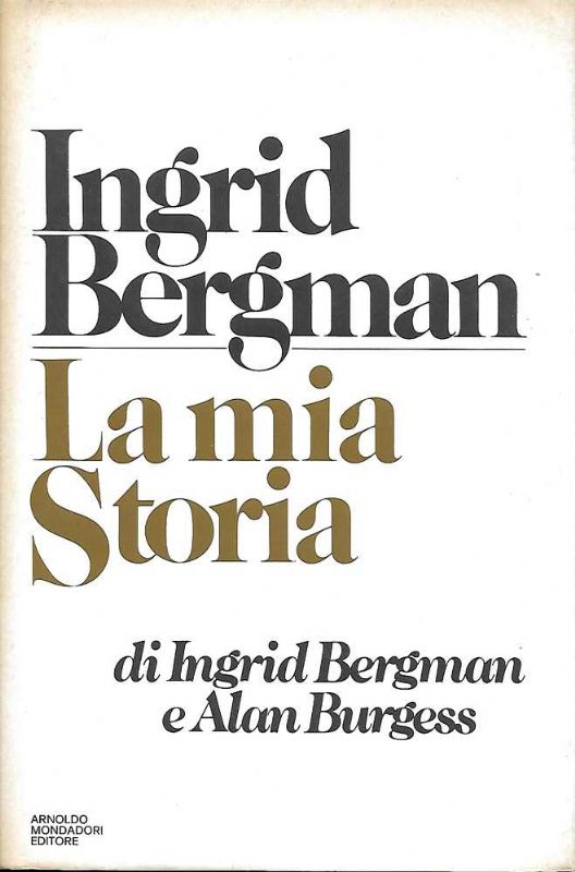 Ingrid Bergman - La mia storia.