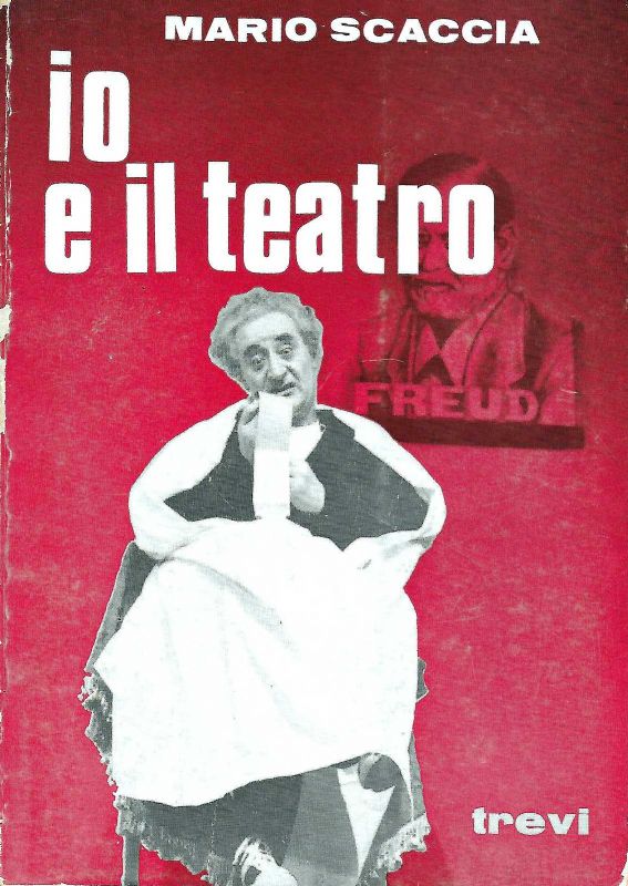 Io e il teatro. Una storia-documento scritta da me e …