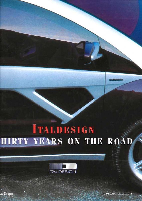 Italdesign. Thirty Years on the road. 30° anniversario '68-'98 (Testo …