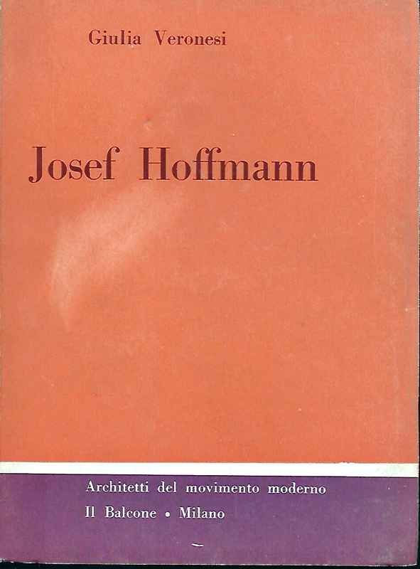 Josef Hoffmann. (Architetti del Movimento Moderno).