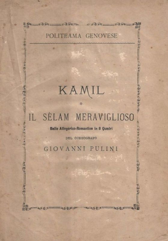 KAMIL o Il Sèlem Meraviglioso. Ballo Allegorico-Romantico in 8 quadri, …