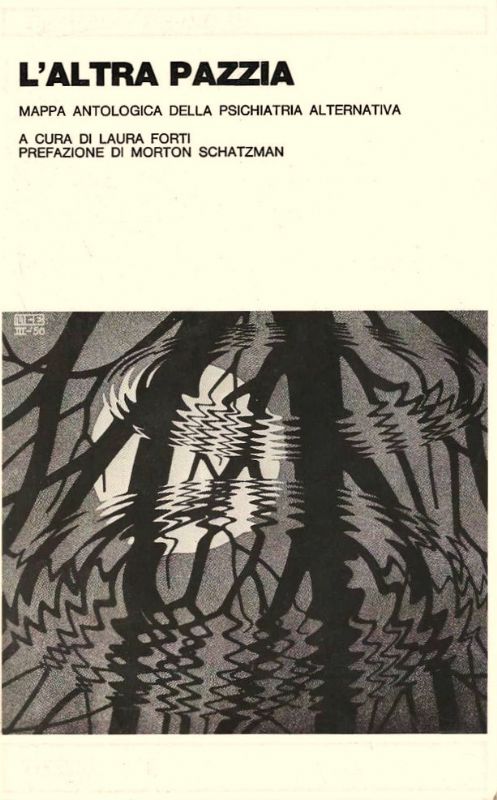 L'altra pazzia. Mappa antologica della psichiatria alternativa. Prefazione di Morton …