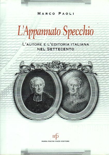 L'Appannato Specchio. L'autore e l'Editoria italiana nel settecento.