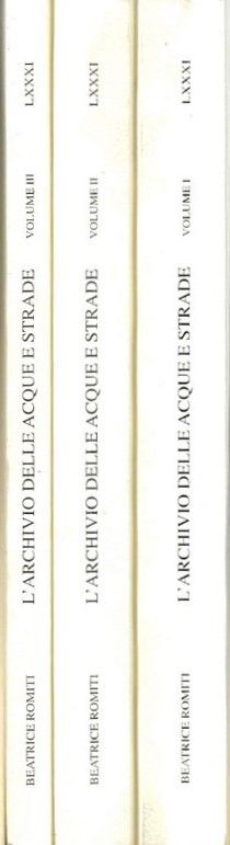 L'Archivio della direziuone poi commissariato delle acque e strade. (Note …