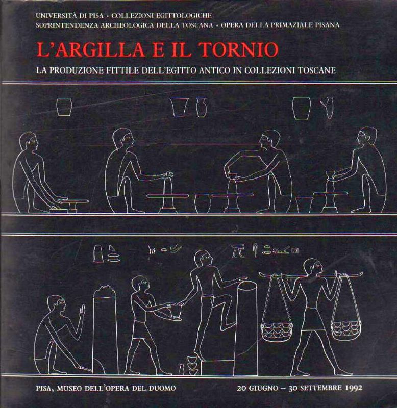 L'argilla e il tornio. La produzione fittile dell'Egitto antico in …