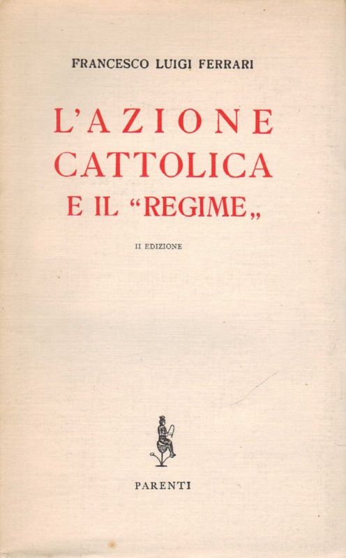 L'Azione Cattolica e il 'Regime'.