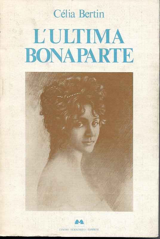 L'ultima Bonaparte. Prefazione di Cesare Musatti.