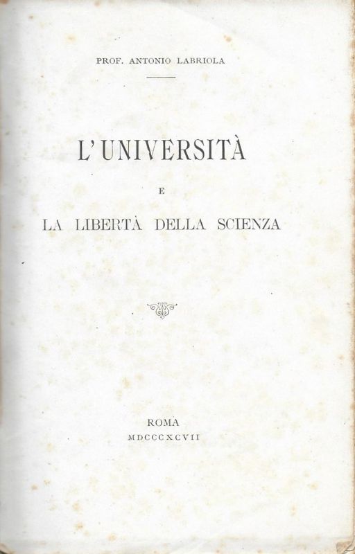 L'Università e la libertà della scienza - Discorrendo di Socialismo …