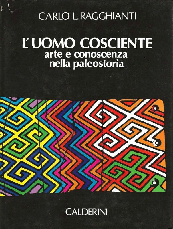 L'Uomo cosciente. Arte e conoscenza nella paleostoria.