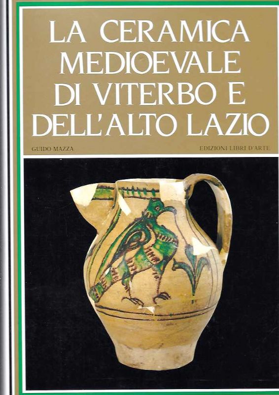 La ceramica medioevale di Viterbo e dell'alto Lazio.