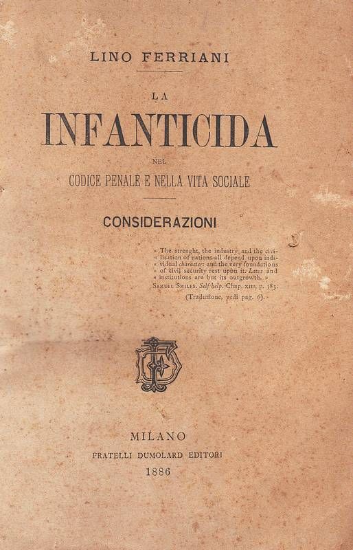 La infanticida nel codice penale e nella vita sociale. Considerazioni.