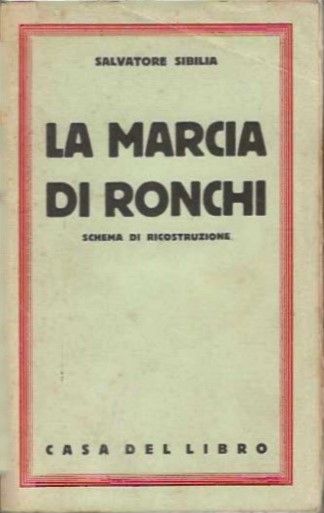 La marcia di Ronchi. Schema di ricostruzione. Con una lettera …