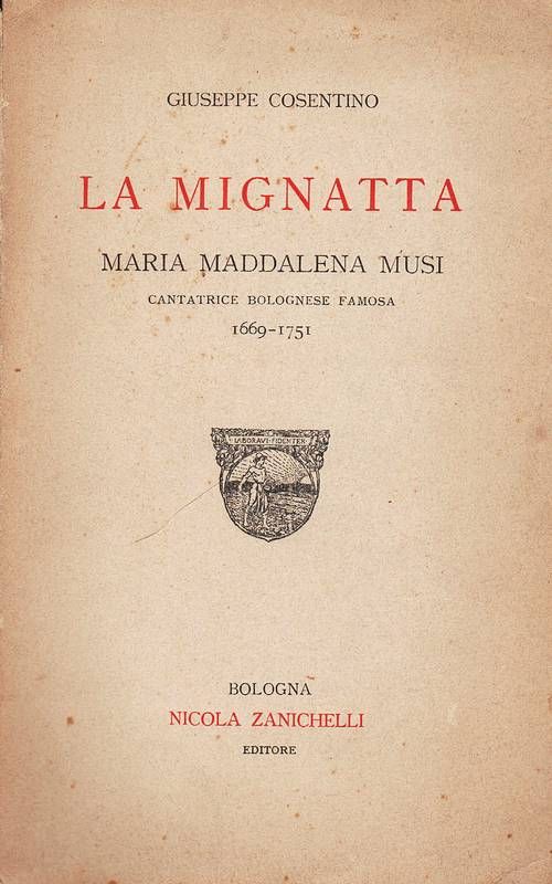 La Mignatta. Maria Maddalena Musi cantatrice bolognese famosa 1669 - …