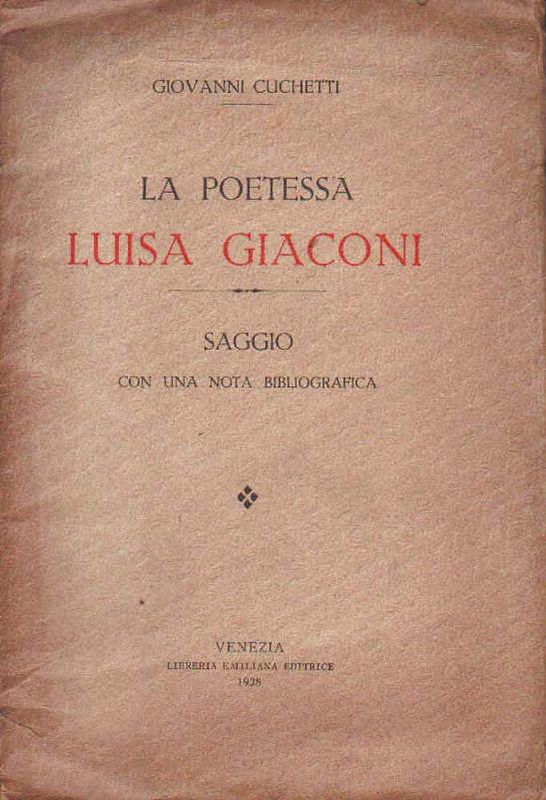 La poetessa Luisa Giaconi. Saggio con una nota bibliografica.