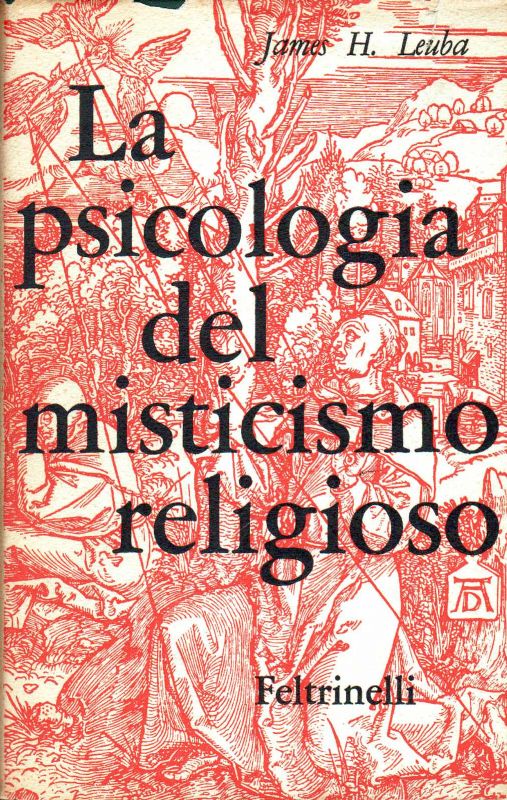 La psicologia del misticismo religioso. Prefazione di Ernesto de Martino.