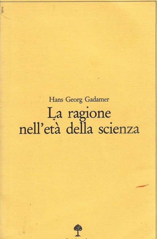 La ragione nell'età della scienza. Introduzione di Gianni Vattimo.