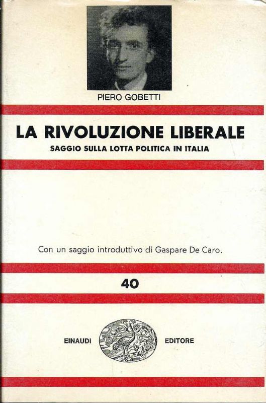 La rivoluzione liberale. Saggio sulla lotta politica in Italia.