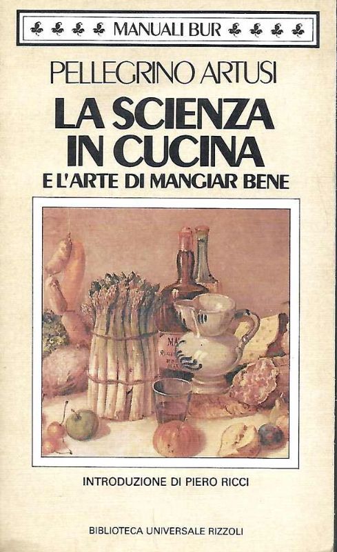 La scienza in cucina e l'arte di mangiar bene.