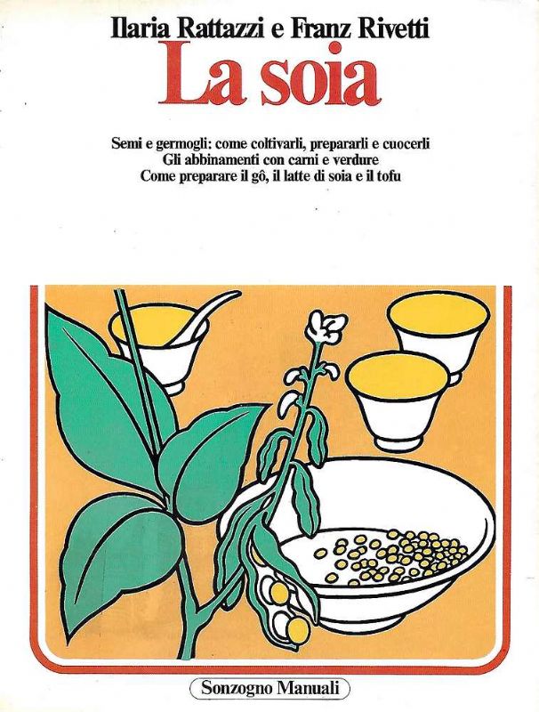 La Soia. Semi e germogli: come coltivarli, prepararli e cuocerli.