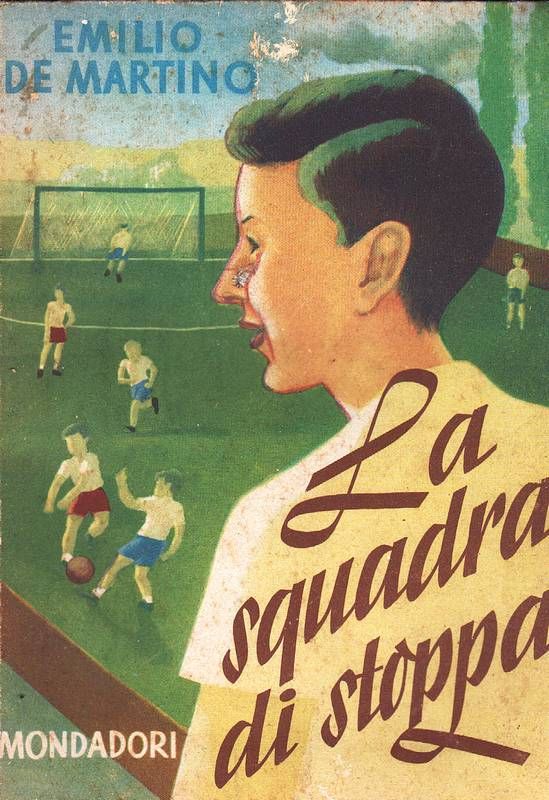 La squadra di stoppa. Romanzo sportivo per ragazzi.