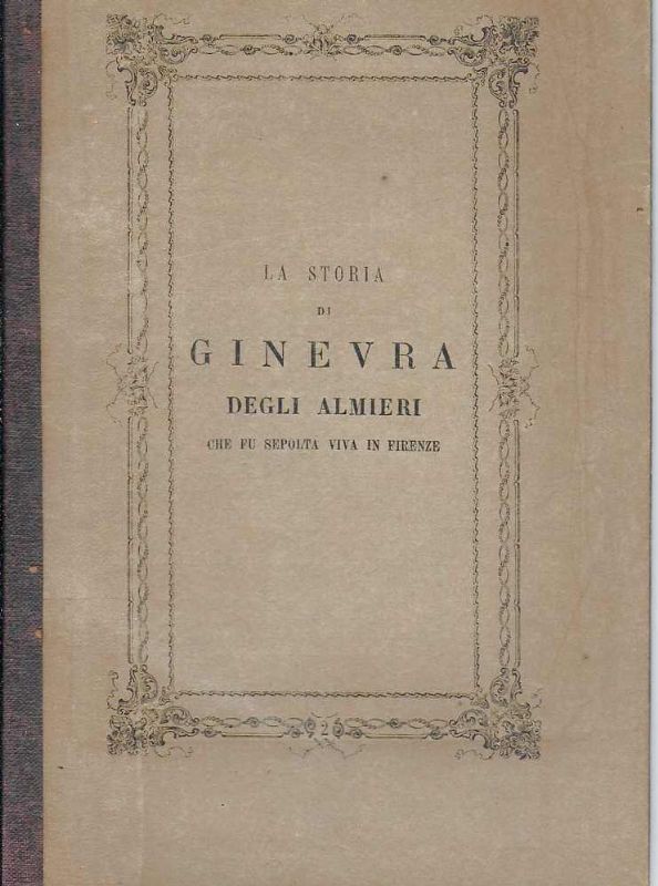La storia di Ginevra Degli Almieri che fu sepolta viva …