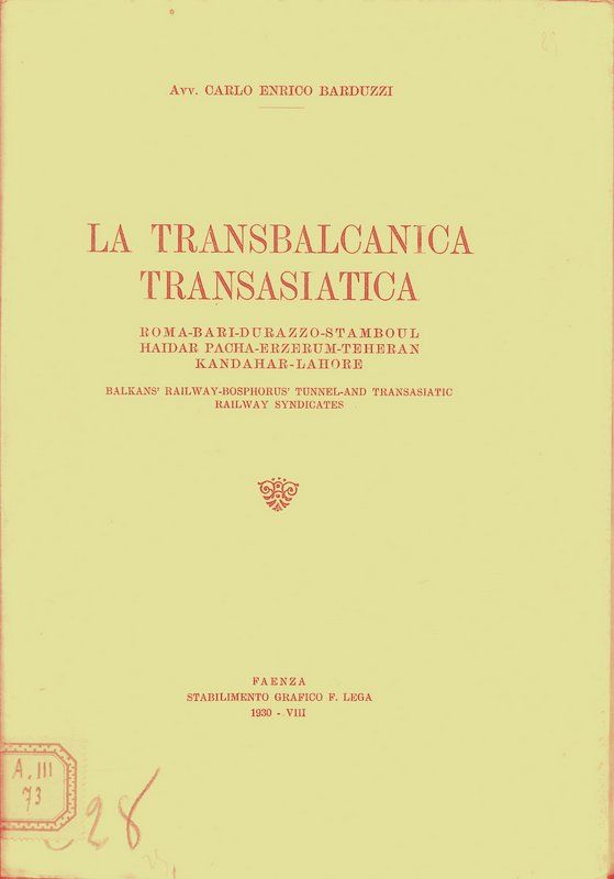 La Transbalcanica, Transasiatica. Roma-Bari-Durazzo-Stamboul-Haidar Pacha-Erzerum-Teheran-Kandahar-Lahore.