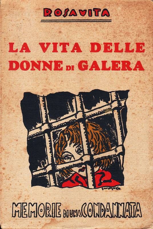 La vita delle donne di Galera. Memorie di una condannata.