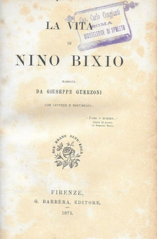 La vita di Nino Bixio con lettere e documenti.