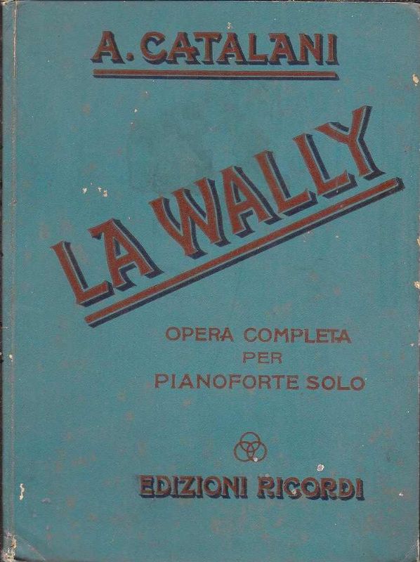 La Wally. Opera completa per pianoforte solo.