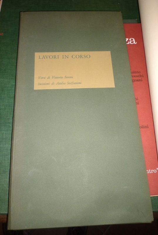 Lavori in corso / Versi di Vittorio Sereni / Incisioni …