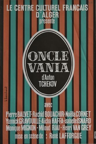 Le Centre Culturel d'Alger presente Oncle Vania d'Anton Tchekov (.) …