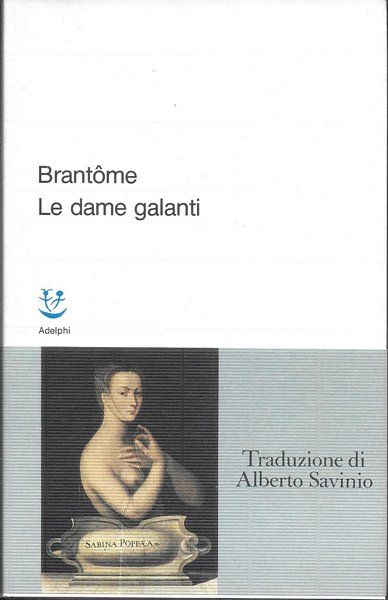 Le dame galanti. Prefazione e traduzione di Alberto Savinio.