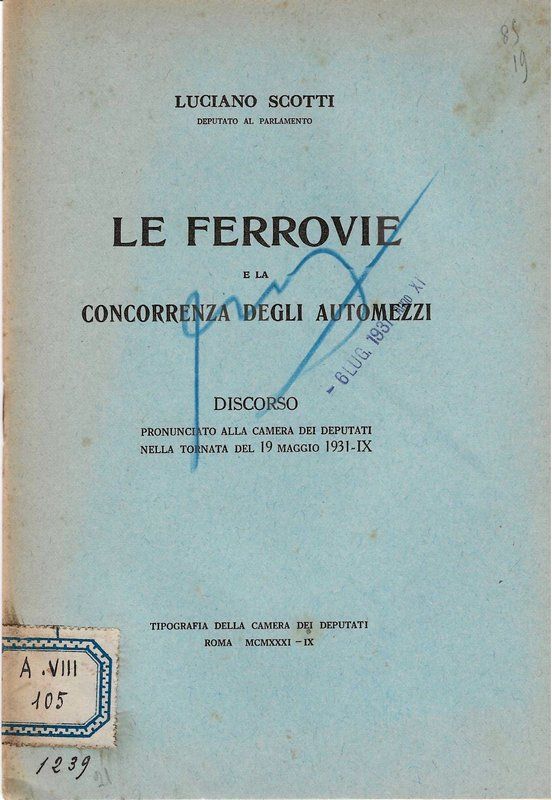 Le ferrovie e la concorrenza degli automezzi. (Discorso pronunciato alla …