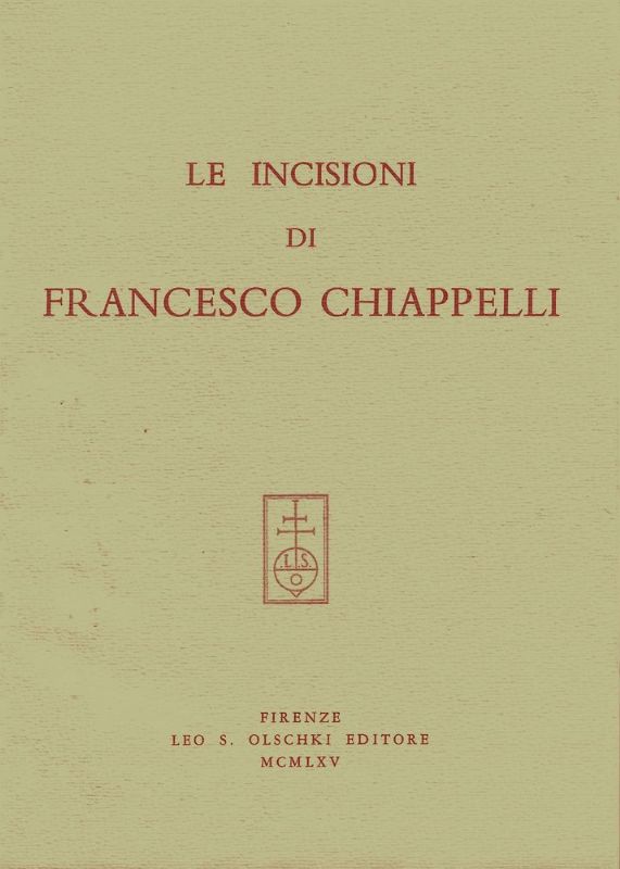 Le incisioni di Francesco Chappelli. Con una prefazione di Giovanni …