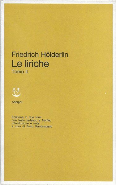 Le Liriche. (Tomo -II). A cura di Enzo Mandruzzato. Testo …