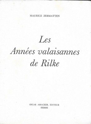 Les Années valaisannes de Rilke.