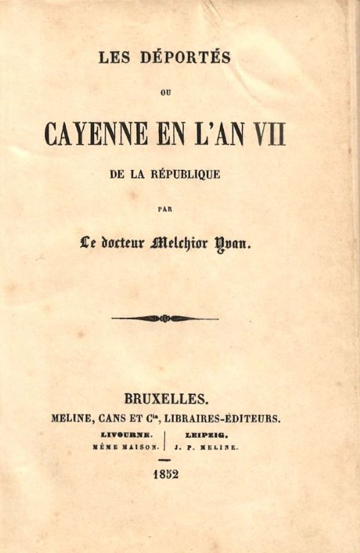 Les Déportés ou Cayenne en l'an VII de la Rèpublique.
