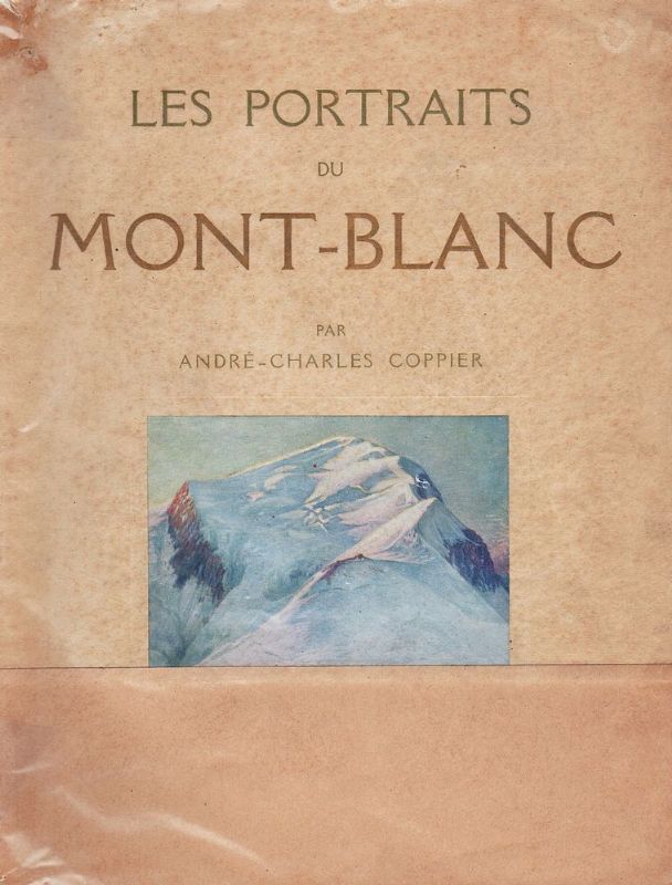 Les portraits du Mont-Blanc. Aquarelles, pastels, dessins au roseau et …